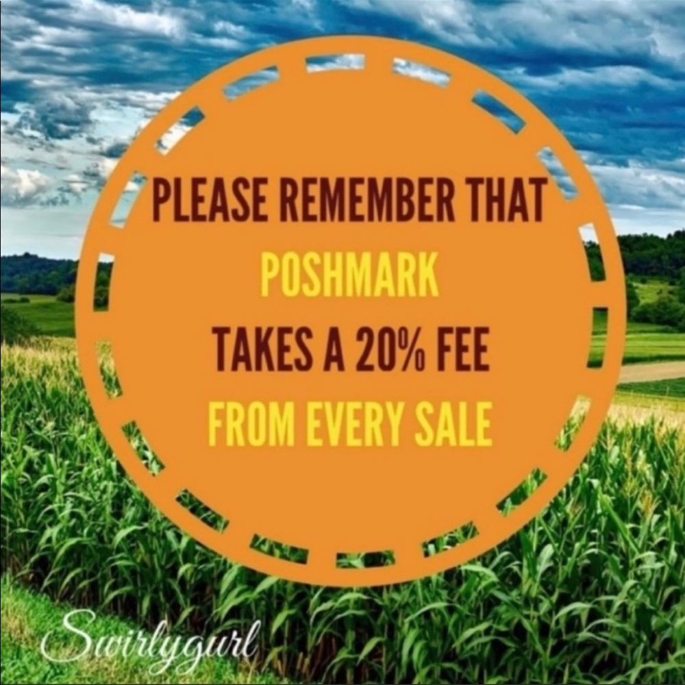 Please Remember that Poshmark takes 20% of EVERY sale!!!!!
